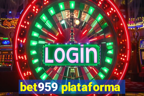 bet959 plataforma